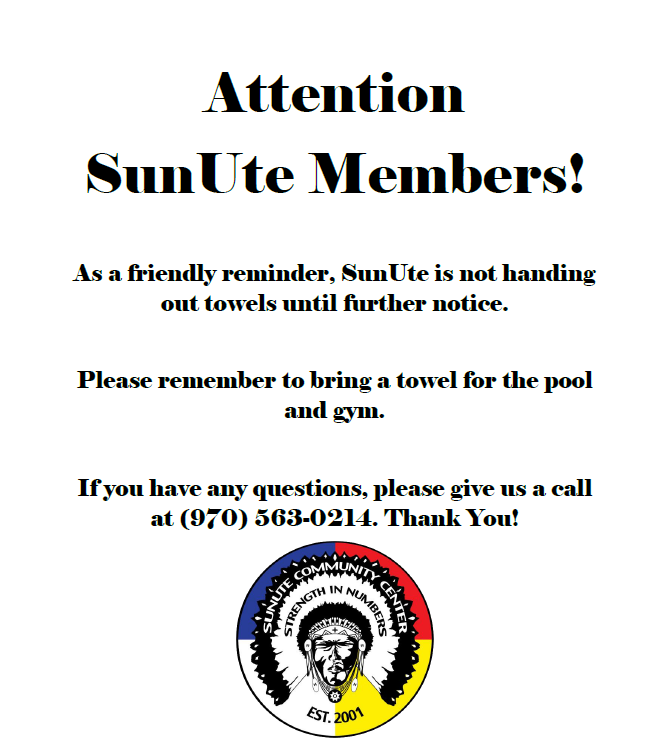 Sun Ute is not handing out towels until further notice. Please remember to bring your towel for pool and gym. 